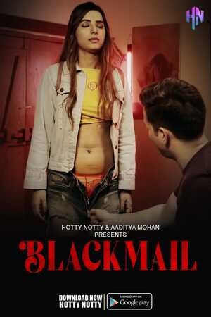 Download Blackmail (2023) Hindi HottyNotty Hindi Short Film HDRip 1080p [400MB] | 720p [160MB] download