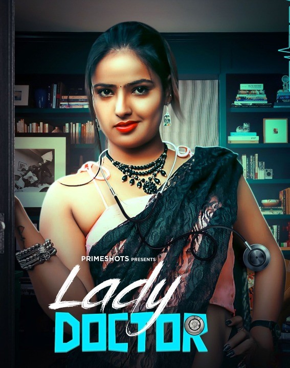 Download Lady Doctor S01 (2023) Hindi PrimeShots Web Series HDRip 1080p [1.5GB] | 720p [600MB] | 480p [250MB] download