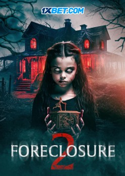 Download Foreclosure 2 (2024) WEBRip 1XBET Voice Over 720p download