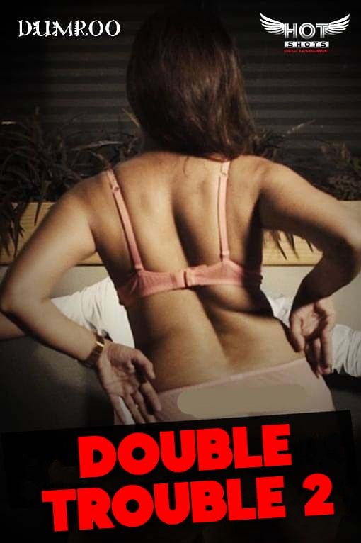 Download [18+] Double Trouble 2 (2023) Hindi HotShots Short Film 720p | 480p [70MB] download