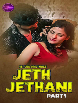 [18+] Download Jeth Jethani (2023) Hindi 18Plus Originals Short Film HDRip 1080p | 720p [130MB] download