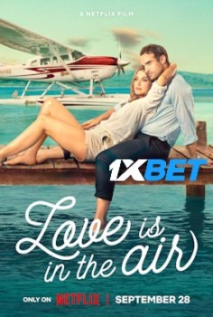 Download Love Is In The Air 2023 WEBRip 1XBET Voice Over 720p download