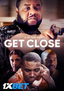 Download Get Close 2023 WEBRip 1XBET Voice Over 720p download