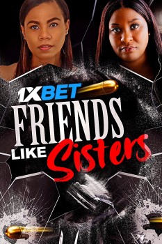 Download Friends Like Sisters 2023 WEBRip 1XBET Voice Over 720p download