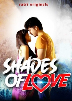 Download [18+] Shades Of Love S01 (2023) Hindi Ratri Web Series HDRip 1080p | 720p [300MB] download