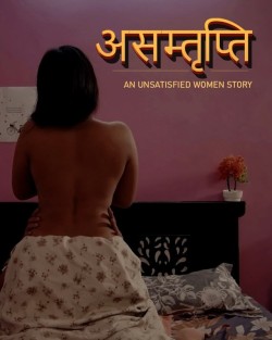 Download [18+] Asamthrupthi (Season 1) (E03 ADDED) Hindi CultFlix Web Series 720p HDRip download