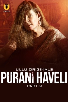 Download [18+] Purani Haveli Part 1 (2024) Hindi Ullu Originals Web Series HDRip 1080p | 720p | 480p [240MB] download