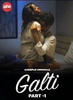 [18+] Galti (Season 1) Part 1 (2024) Hindi AahaFlix Web Series HDRip 720p [100MB] download