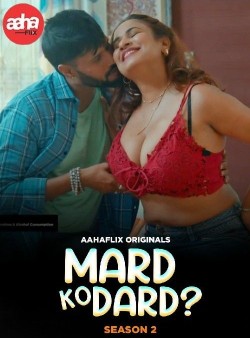 [18+] Download Mard Ko Dard (Season 2) Part 1 (2024) Hindi AahaFlix Web Series HDRip 720p | 480 [250MB] download