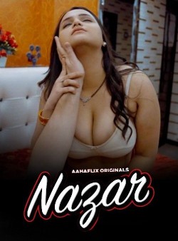 [18+] Download Nazar (2024) Hindi Aahaflix Short Film HDRip 720p [500MB] download