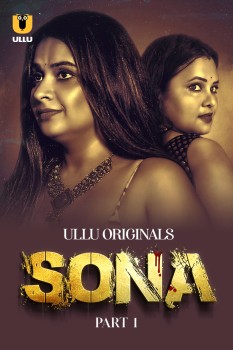 Download [18+] Sona Part 1 (2024) Hindi Ullu Originals Web Series HDRip 1080p | 720p | 480p [500MB] download