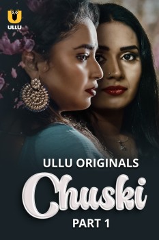 Download [18+] Chuski Part 1 (2024) Hindi Ullu Originals Web Series HDRip 1080p | 720p | 480p [200MB] download