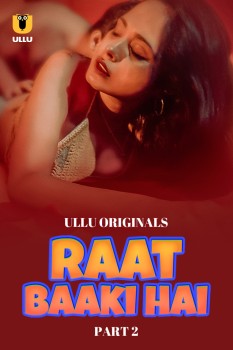 Download [18+] Raat Baaki Hai Part 2 (2024) Hindi Ullu Originals Web Series HDRip 1080p | 720p | 480p [250MB] download