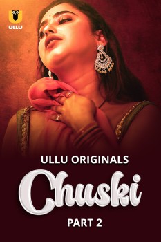 Download [18+] Chuski Part 2 (2024) Hindi Ullu Originals Web Series HDRip 1080p | 720p | 480p [250MB] download