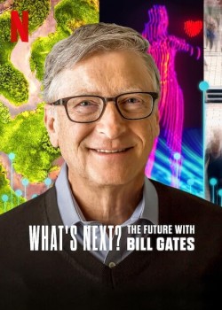 Download What’s Next: The Future with Bill Gates (Season 1) Complete Hindi ORG Dubbed Web Series Netflix WEB-DL 1080p | 720p | 480p [1GB] download