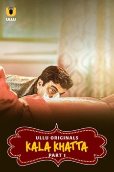 Download [18+] Kala Khatta Part 1 (2024) Hindi Ullu Originals Web Series HDRip 1080p | 720p | 480p [400MB] download